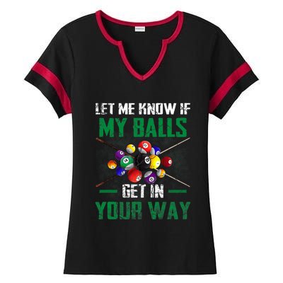 Let S Me Know If My Balls Get In Your Way Billiard Pool Ladies Halftime Notch Neck Tee