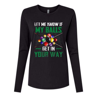 Let S Me Know If My Balls Get In Your Way Billiard Pool Womens Cotton Relaxed Long Sleeve T-Shirt