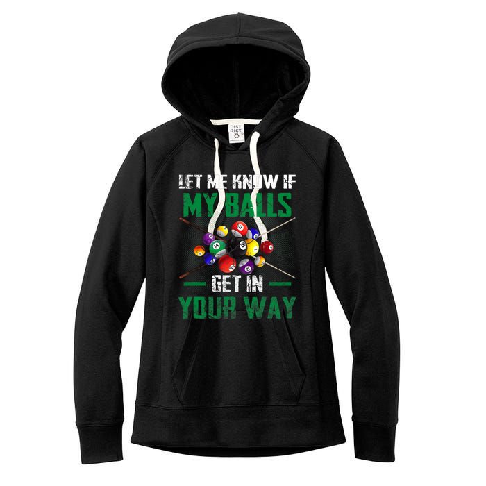 Let S Me Know If My Balls Get In Your Way Billiard Pool Women's Fleece Hoodie