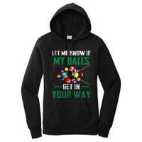 Let S Me Know If My Balls Get In Your Way Billiard Pool Women's Pullover Hoodie