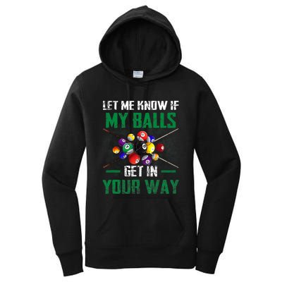 Let S Me Know If My Balls Get In Your Way Billiard Pool Women's Pullover Hoodie