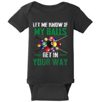 Let S Me Know If My Balls Get In Your Way Billiard Pool Baby Bodysuit