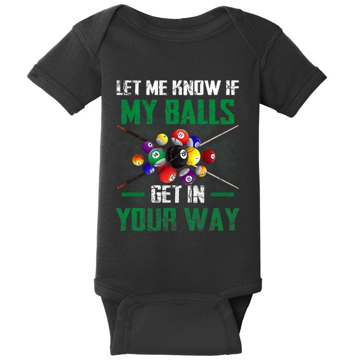 Let S Me Know If My Balls Get In Your Way Billiard Pool Baby Bodysuit