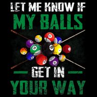 Let S Me Know If My Balls Get In Your Way Billiard Pool Baby Bodysuit