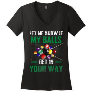 Let S Me Know If My Balls Get In Your Way Billiard Pool Women's V-Neck T-Shirt