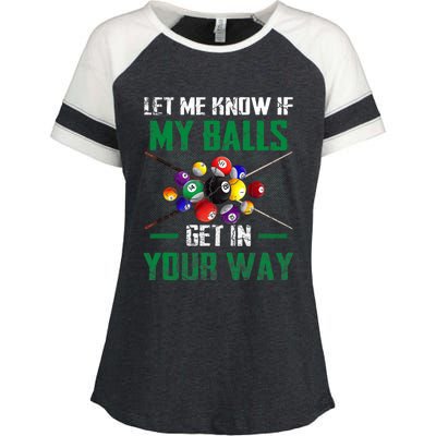 Let S Me Know If My Balls Get In Your Way Billiard Pool Enza Ladies Jersey Colorblock Tee