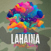 Lahaina Strong Maui Hawaii Old Banyan Tree Legacy Tie Dye Trucker Hat