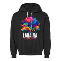 Lahaina Strong Maui Hawaii Old Banyan Tree Garment-Dyed Fleece Hoodie