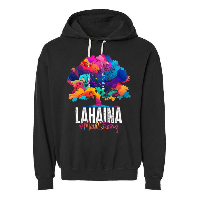 Lahaina Strong Maui Hawaii Old Banyan Tree Garment-Dyed Fleece Hoodie