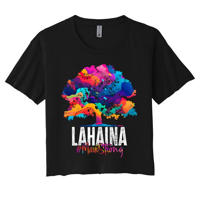 Lahaina Strong Maui Hawaii Old Banyan Tree Crop Top