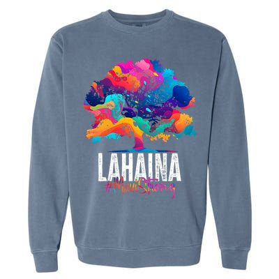 Lahaina Strong Maui Hawaii Old Banyan Tree Garment-Dyed Sweatshirt