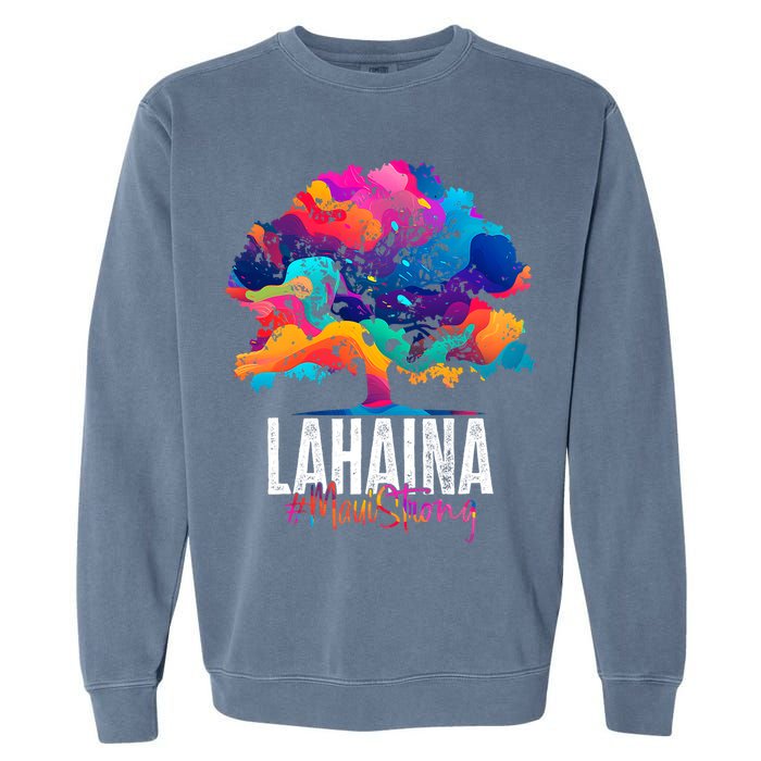 Lahaina Strong Maui Hawaii Old Banyan Tree Garment-Dyed Sweatshirt
