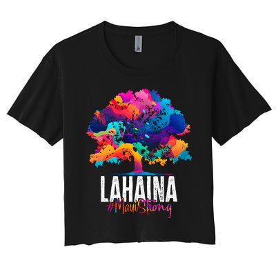 Lahaina Strong Maui Hawaii Old Banyan Tree Women's Crop Top Tee