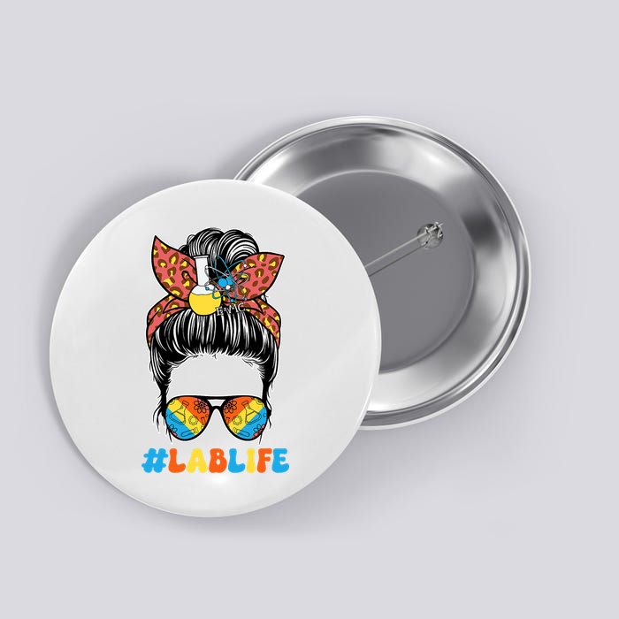 Lab Scientist Messy Bun Lab Week 2025 Laboratory Day Women Button