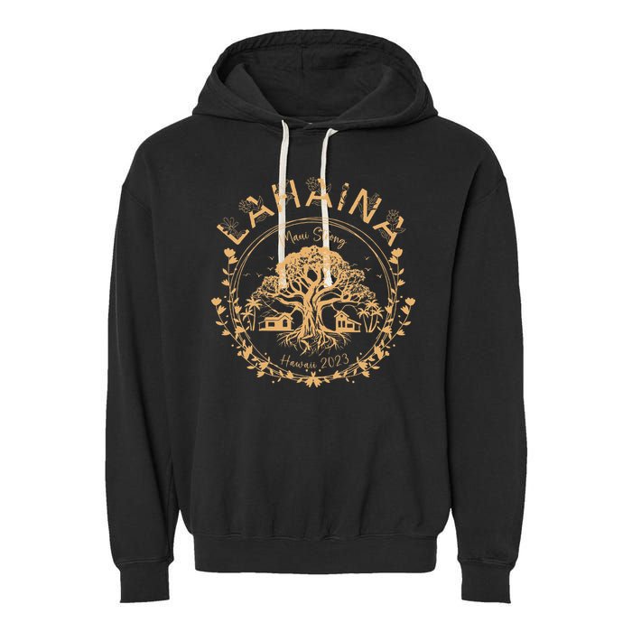 Lahaina Strong Maui Hawaii Old Banyan Tree saving squad Garment-Dyed Fleece Hoodie