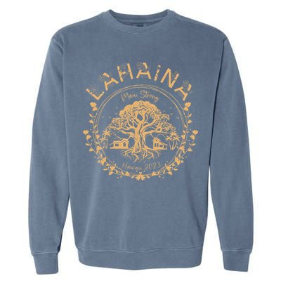 Lahaina Strong Maui Hawaii Old Banyan Tree saving squad Garment-Dyed Sweatshirt