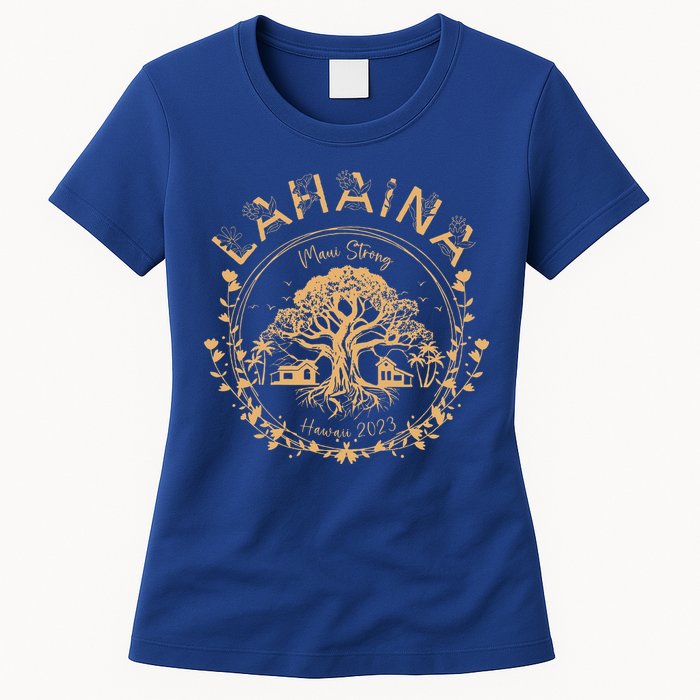 Lahaina Strong Maui Hawaii Old Banyan Tree saving squad Womens T-Shirt