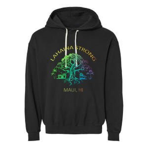 Lahaina Strong Maui Hawaii Old Banyan Tree saving thank you Garment-Dyed Fleece Hoodie