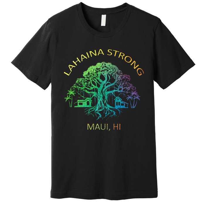 Lahaina Strong Maui Hawaii Old Banyan Tree saving thank you Premium T-Shirt