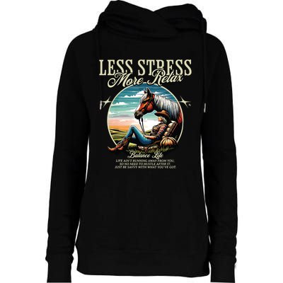 Less Stress More Relax Cowgirl Womens Funnel Neck Pullover Hood