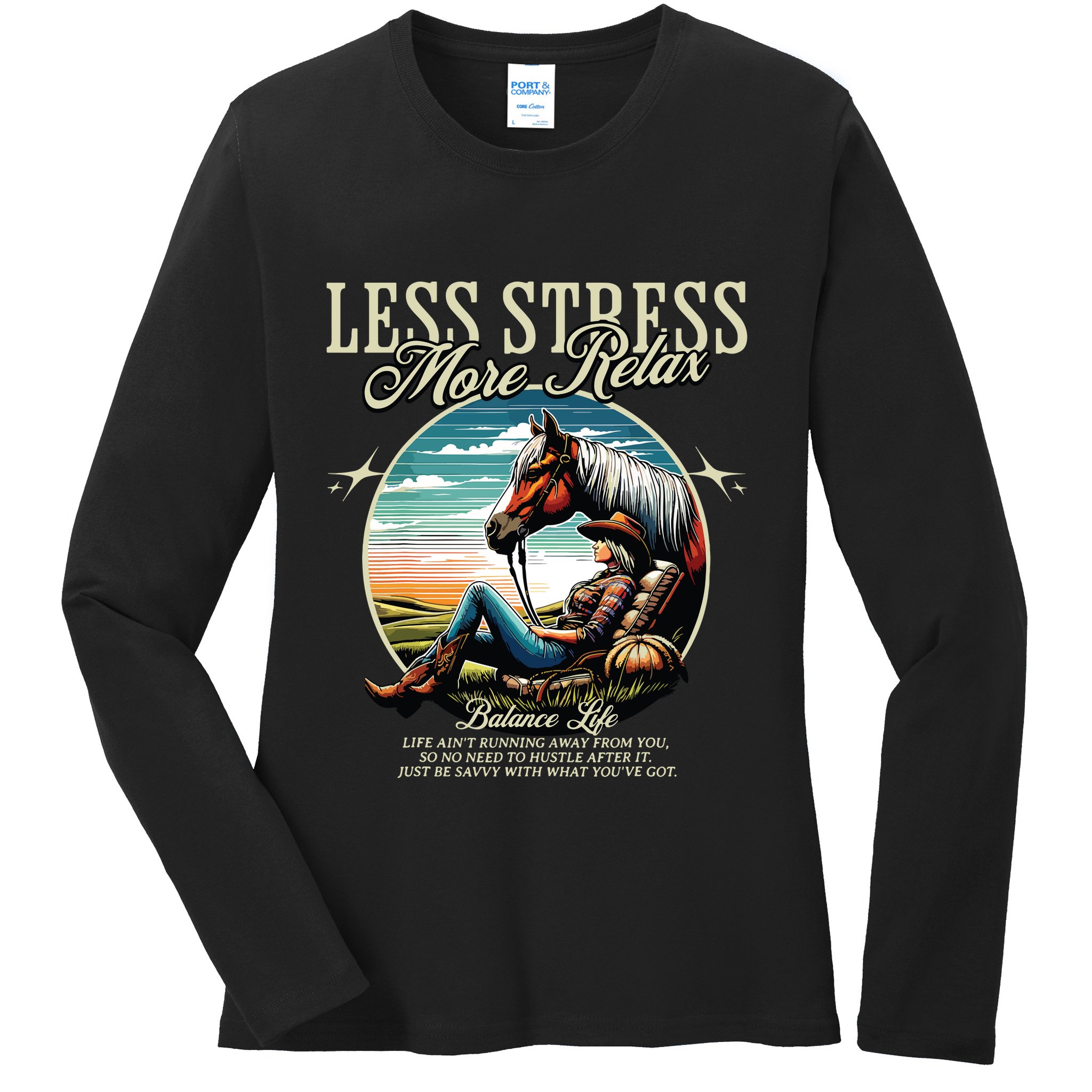Less Stress More Relax Cowgirl Ladies Long Sleeve Shirt