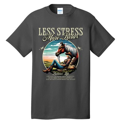 Less Stress More Relax Cowgirl Tall T-Shirt