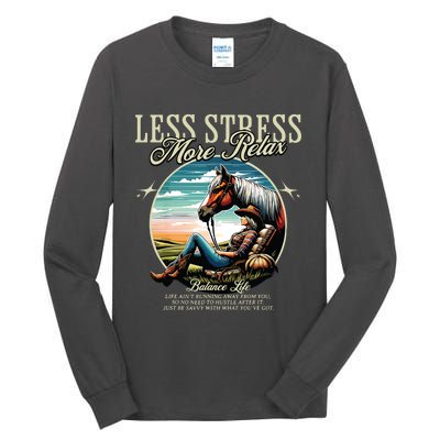 Less Stress More Relax Cowgirl Tall Long Sleeve T-Shirt