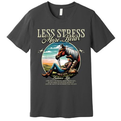 Less Stress More Relax Cowgirl Premium T-Shirt