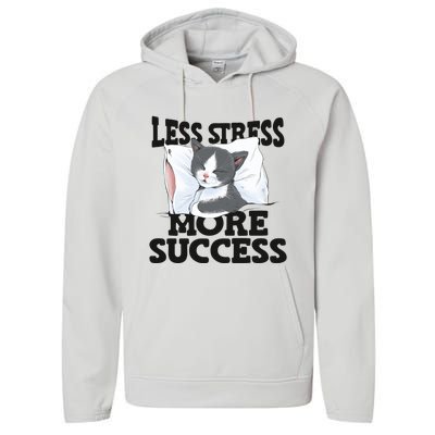 Less Stress More Success Napping Cat Stress Awareness Gift Performance Fleece Hoodie