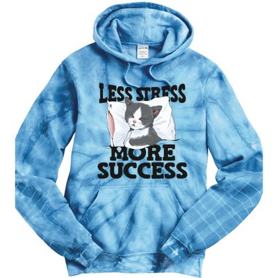 Less Stress More Success Napping Cat Stress Awareness Gift Tie Dye Hoodie