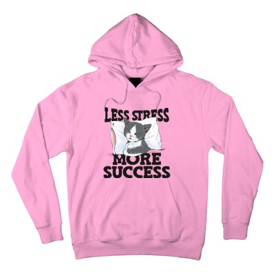 Less Stress More Success Napping Cat Stress Awareness Gift Hoodie