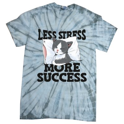 Less Stress More Success Napping Cat Stress Awareness Gift Tie-Dye T-Shirt