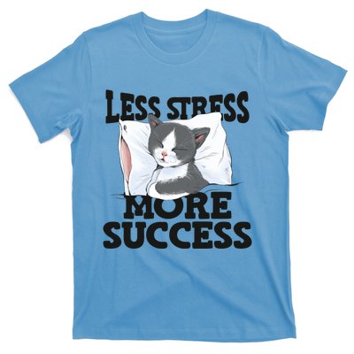 Less Stress More Success Napping Cat Stress Awareness Gift T-Shirt