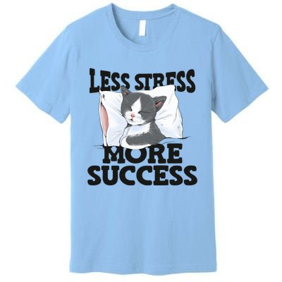 Less Stress More Success Napping Cat Stress Awareness Gift Premium T-Shirt