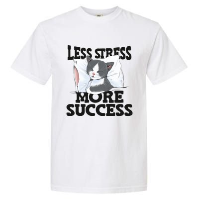 Less Stress More Success Napping Cat Stress Awareness Gift Garment-Dyed Heavyweight T-Shirt