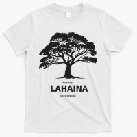 Lahaina Support Maui Strong T-Shirt