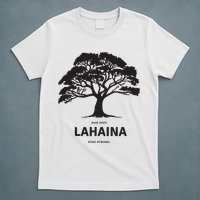 Lahaina Support Maui Strong T-Shirt
