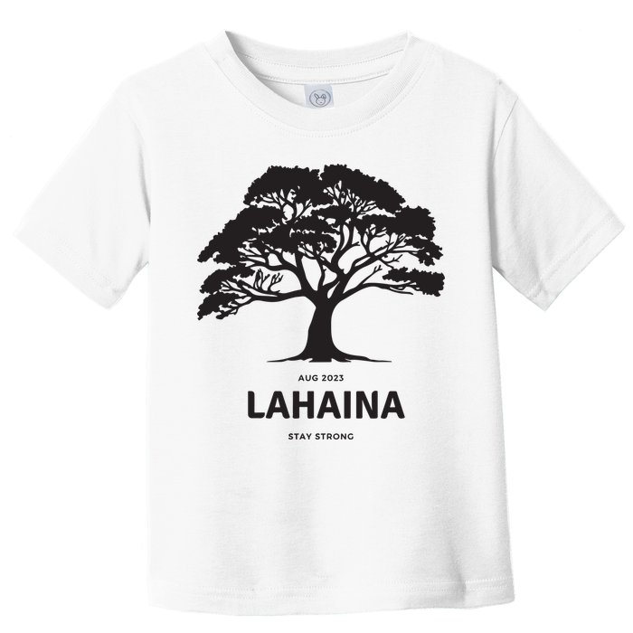 Lahaina Support Maui Strong Toddler T-Shirt