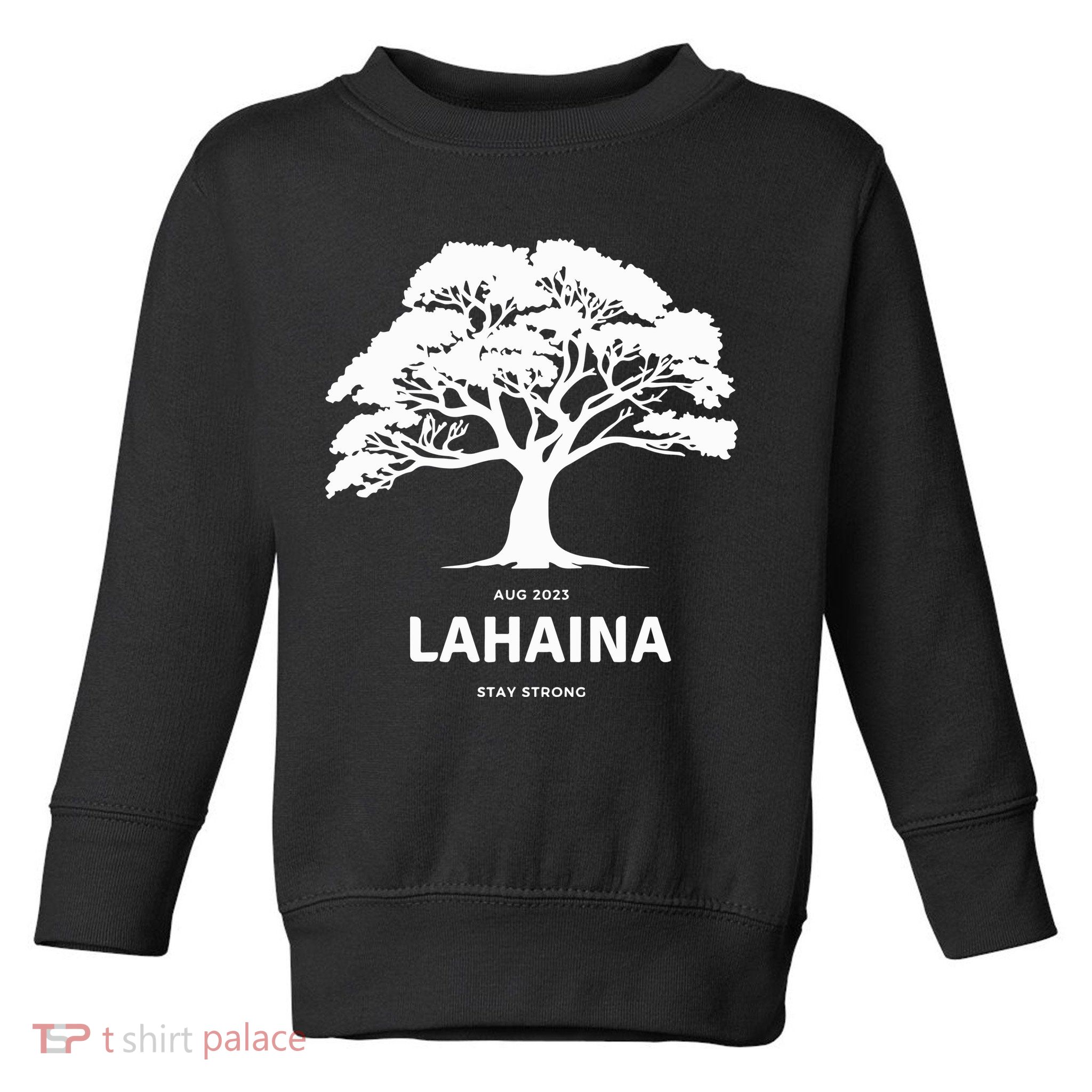 Lahaina Support Maui Strong Hawaii Toddler Sweatshirt