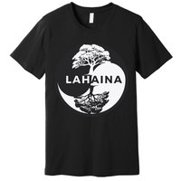 Lahaina Support Maui Strong Lahaina Banyan Tree In A Yin Yang Premium T-Shirt