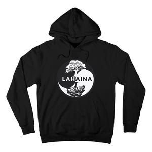 Lahaina Support Maui Strong Lahaina Banyan Tree In A Yin Yang Tall Hoodie