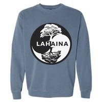 Lahaina Support Maui Strong Lahaina Banyan Tree In A Yin Yang Garment-Dyed Sweatshirt