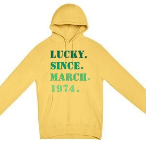 Lucky Since March 1974 Saint Patricks Day Premium Pullover Hoodie