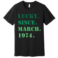 Lucky Since March 1974 Saint Patricks Day Premium T-Shirt