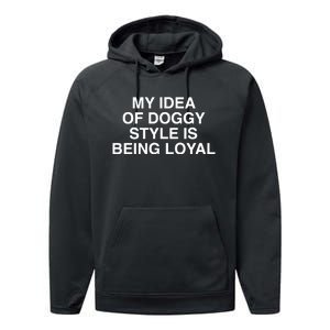 Lindafinegold Store My Idea Of Doggy Style Is Being Loyal Performance Fleece Hoodie