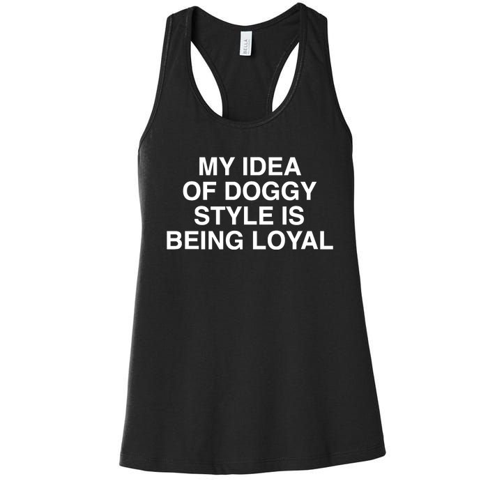 Lindafinegold Store My Idea Of Doggy Style Is Being Loyal Women's Racerback Tank