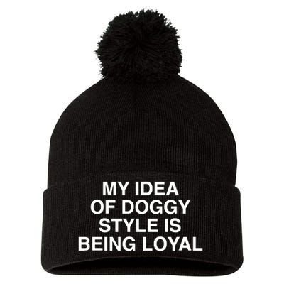 Lindafinegold Store My Idea Of Doggy Style Is Being Loyal Pom Pom 12in Knit Beanie