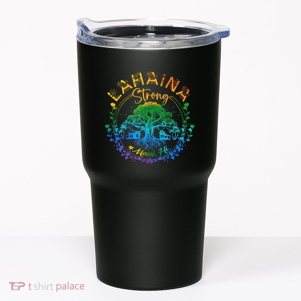 Lahaina Strong Maui Hawaii Old Banyan Tree Saved Majestic Tumbler