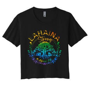 Lahaina Strong Maui Hawaii Old Banyan Tree Saved Majestic Women's Crop Top Tee