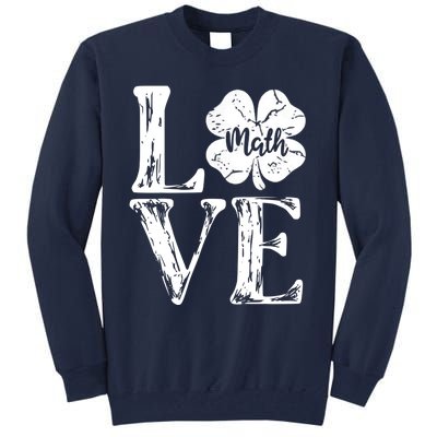 Love Shamrock Math Teacher St Patricks Day Tall Sweatshirt